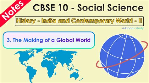 Cbse History Chapter The Making Of Global World Notes