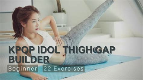 Kpop Idol Thigh Gap Builder Burn Fat Thigh At Home Youtube