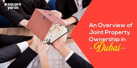 Joint Property Ownership In Dubai Rights Responsibilities And Guide