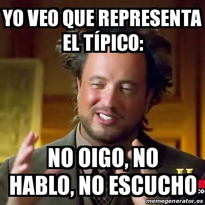 Meme Ancient Aliens Yo veo que representa el tÃpico No oigo no