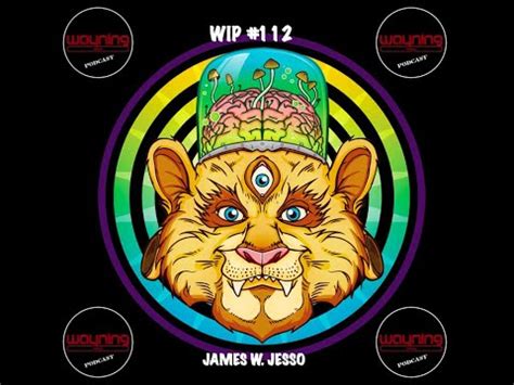 Wayning Interest Podcast James W Jesso Psychedelics E T Xmas