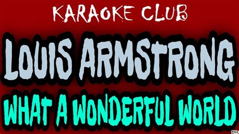 Louis Armstrong What A Wonderful World Karaok Youtube