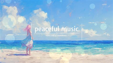 Lofi Summer Afternoon Chill Vibes For A Relaxing Day Lofi Hip Hop