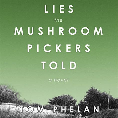 Amazon Lies The Mushroom Pickers Told A Novel Audible Audio