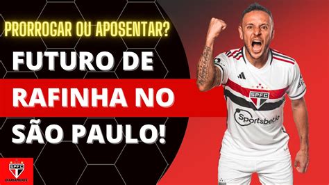 FUTURO DE RAFINHA NO SÃO PAULO PRORROGAR OU APOSENTAR SPFC