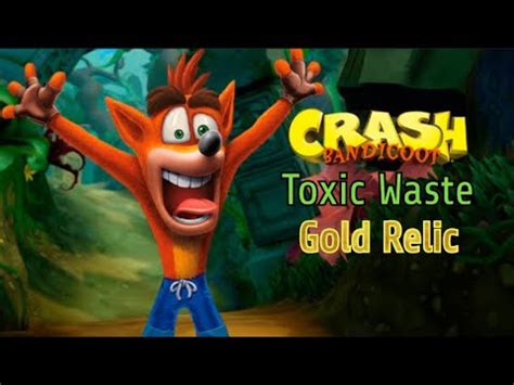 Crash Bandicoot N Sane Trilogy Toxic Waste Gold Relic PS4 YouTube