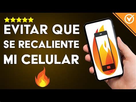 Soluci N Mi Celular Se Calienta Mucho Al Cargar C Mo Evitar Que Se