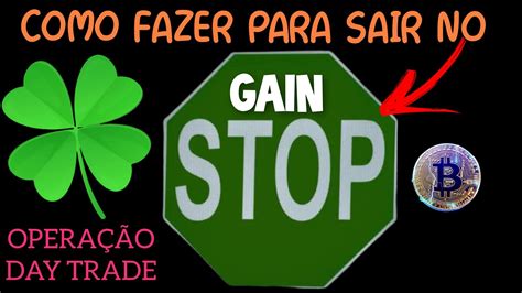 Como Fazer Para Sair No Stop Gain De Uma Opera O Day Trade Youtube