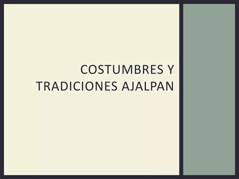 Costumbres Y Tradiciones De Ajalpan Ppt