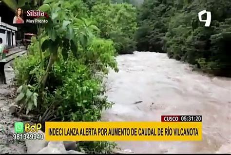 Cusco Alerta Por Aumento Del Caudal Del R O Vilcanota A Causa De Las