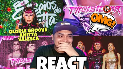 REAGINDO A GLORIA GROOVE ANITTA VALESCA POPOZUDA PROIBIDONA