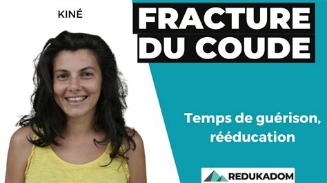 Fracture du coude rééducation temps de guérison YouTube