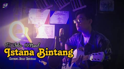 Istana Bintang Setia Band Cover Eno Ezuno Akustik Version Youtube