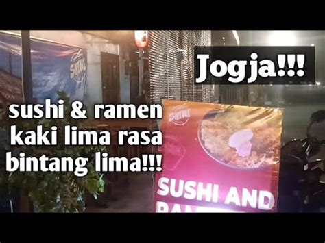 Sushi Ramen Enak Jogja Kaki Lima Rasa Bintang Lima Shini Susi And Ramen