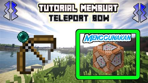 Tutorial Membuat Teleport Bow Menggunakan Command Block Minecraft PE