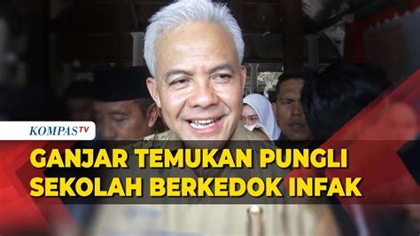 Gubernur Jawa Tengah Ganjar Pranowo Kesal Temukan Pungli Di Sekolah