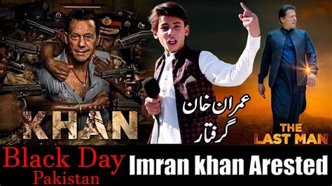 Imran Khan Arrested Black Day Ex Pm Arrested Outside Court In