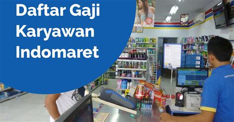 Daftar Gaji Karyawan Indomaret Semua Posisi Lengkap