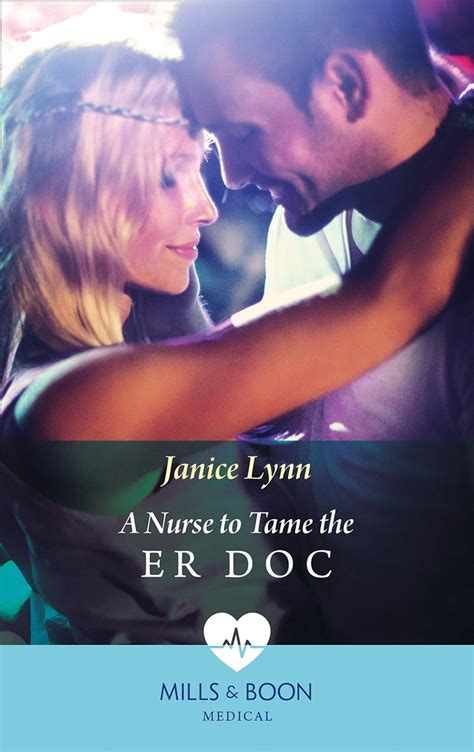 A Nurse To Tame The Er Doc Mills And Boon Medical Ebook Lynn Janice