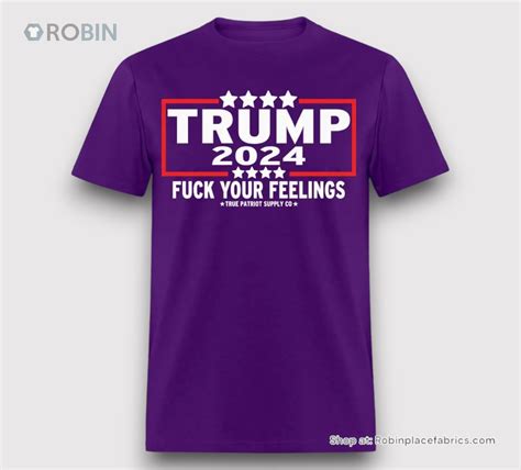 Trump Fuck Your Feelings Unisex Shirt RobinPlaceFabrics
