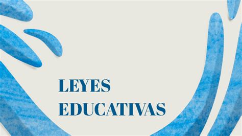 LEYES EDUCATIVAS By Sara Sanchez Losa On Prezi