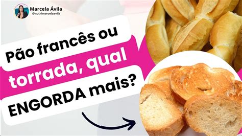 PÃO FRANCÊS OU TORRADA QUAL ENGORDA MAIS YouTube