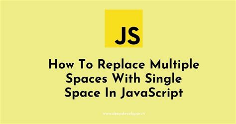 How To Replace Multiple Spaces With Single Space In JavaScript