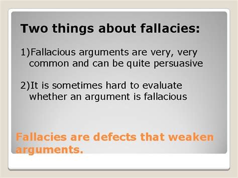 Introduction to Fallacies defects that weaken arguments Two