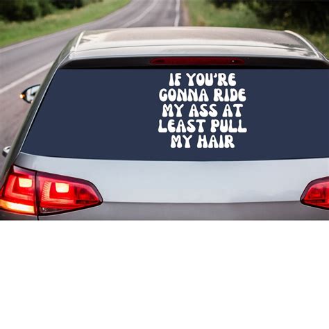 If You Re Gonna Ride My Ass At Least Pull My Hair Car Decal Funny Car Decal SVG PNG Sassy