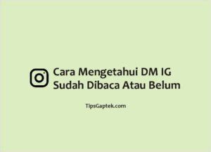 Cara Mengetahui DM IG Sudah Dibaca Atau Belum Mudah