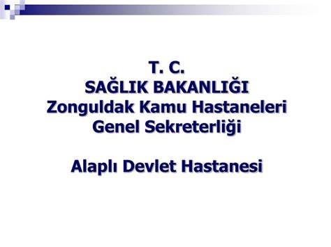 Ppt T C Sa Lik Bakanli I Zonguldak Kamu Hastaneleri Genel