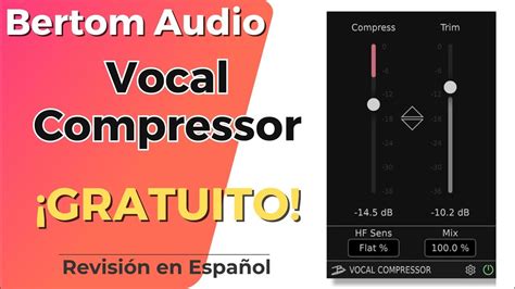 Bertom Audio Vocal Compressorgratuito Revisi N En Espa Ol Youtube