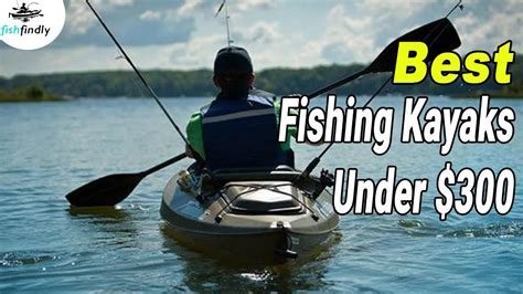 Best Fishing Kayak Under 300 Cheap Most High Quality Kayaks Youtube