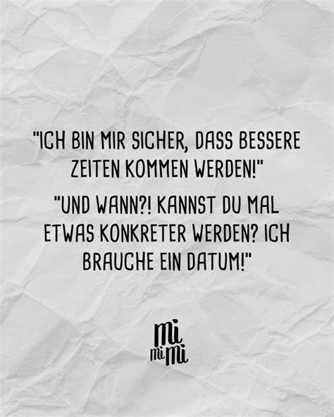 56 Sprüche Über Bessere Zeiten Dazu vorab folgende acht sprüche