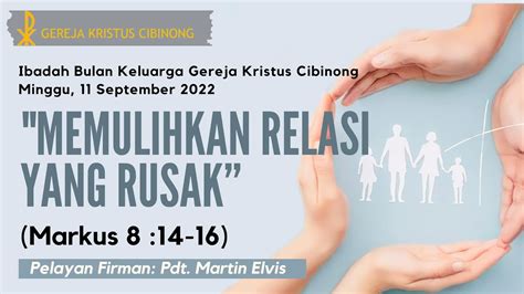 Ibadah Umum Gereja Kristus Cibinong Minggu 11 September 2022 Mulai