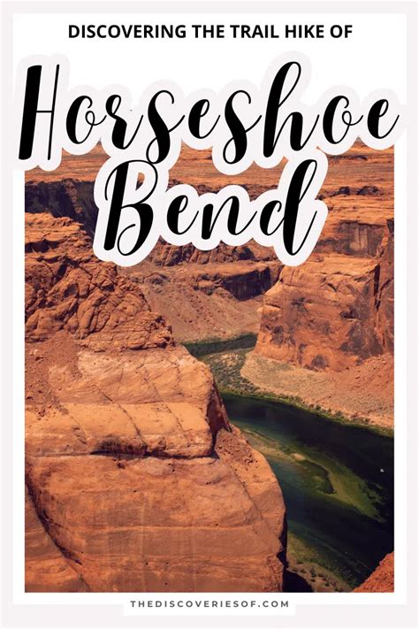 Horseshoe Bend Hike: Tips + Trail Guide — The Discoveries Of