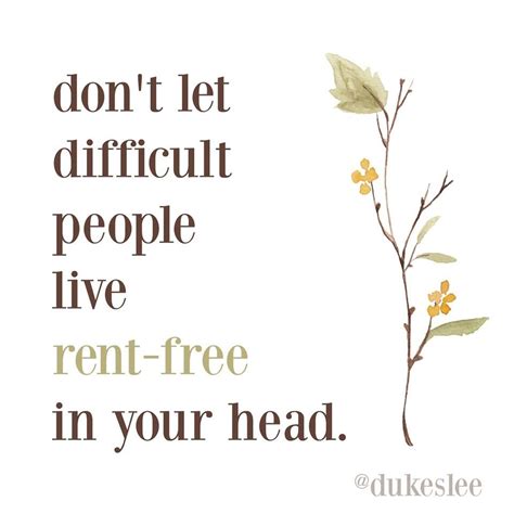 Don T Let Difficult People Live Rent Free In Your Head Empowerment