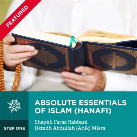 Absolute Essentials Of Islam Hanafi Getting Started With Your Belief And Practice