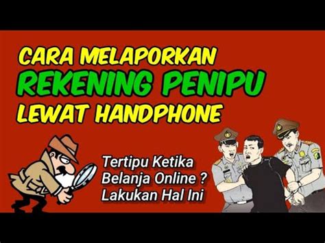 Cara Melaporkan Rekening Penipu Lewat Hp Youtube