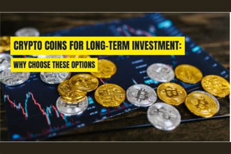 Why These Crypto Coins Are Best For Long Term Investment Times Tabloid