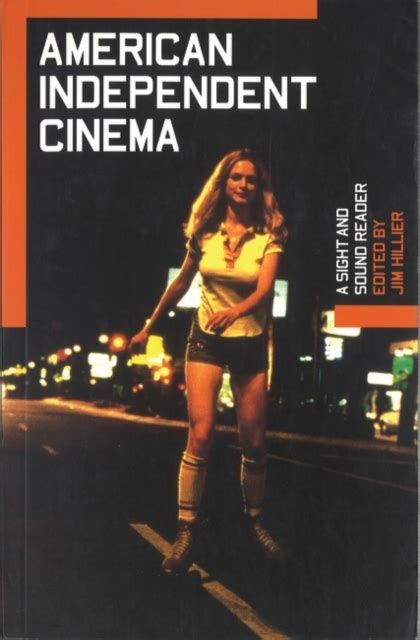 American Independent Cinema A Sight And Sound Reader