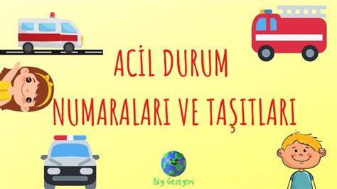 Acil Durum Araçları ve Numaraları Ambulans İtfaiye ve Polis Okul