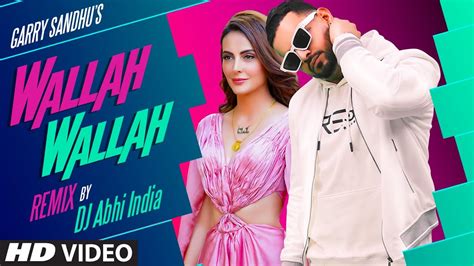 Garry Sandhu Wallah Walla Remix Song Feat Mandana Karimi DJ