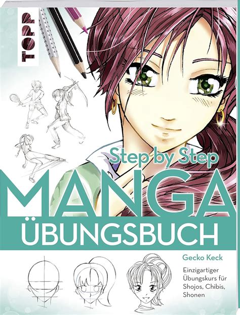 Manga Step By Step Bungsbuch Einzigartiger Bungskurs F R Shojos