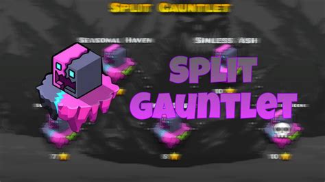 El Gauntlet más largo Split Gauntlet 100 Complete All Levels