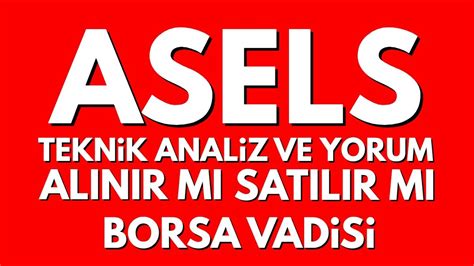 ASELSAN HİSSE ANALİZİ VE YORUMU ASELS BURADAN ALINIR MI ASELSAN DAHA