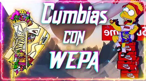 Kumbias Con Wepa Mix MÁs Escuchadas 2023 Las Mas Perronas Para Bailar