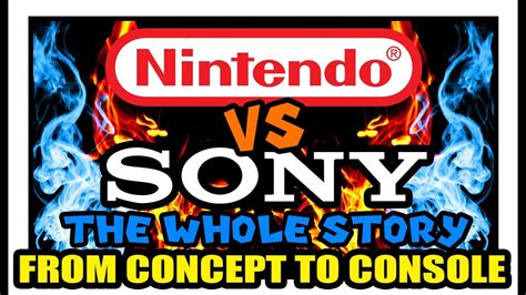 Nintendo Vs Sony Full History The Whole Story From Concept To