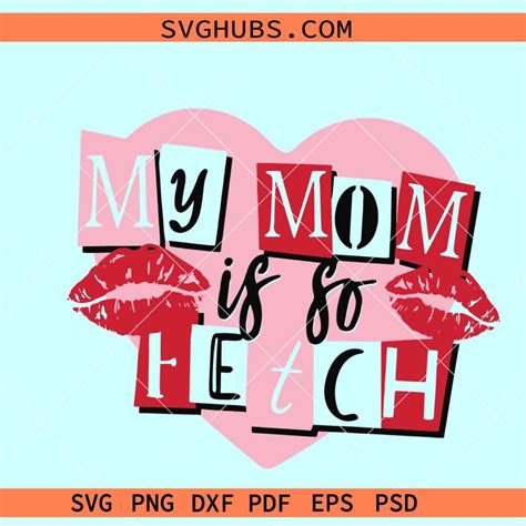 My Mom Is So Fetch Svg Cool Mom Svg Mothers Day Svg