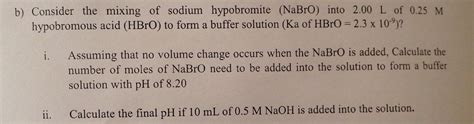 Solved B Consider The Mixing Of Sodium Hypobromite Nabro